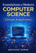 Foundations of Modern Computer Science: Concepts & Applications: Understanding the Core Concepts That Power Modern Digital Technologies by Abhishek Kumar