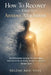 How To Recover From Anxious Attachment: Heal Relationship Insecurity, Stop Overthinking, Build Self-Worth, Set Healthy Boundaries, and Create Secure L by Selene Aric Voss