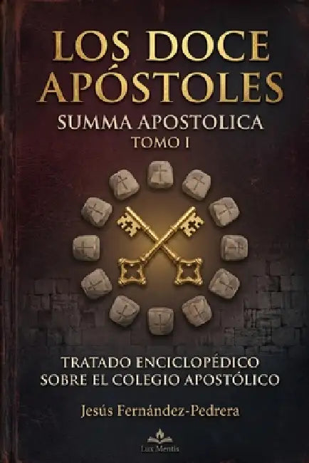 Los Doce Apóstoles. Summa Apostolica: Tomo I by Jesus Fernandez-Pedrera