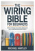 The Wiring Bible for Beginners: Step-by-Step Guide to Electrical Wiring, Tools, Safety, and Home Installation Projects by Michael Hartley