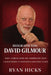 Biografie von David Gilmour: Das Leben und die Karriere des legendären Gitarristen von Pink Floyd by Ryan Hicks