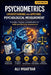 Psychometrics: Understanding and Applying Psychological Measurement (Insights, Applications, and Strategies for Valid and Reliable Assessment) by Ali Muattar
