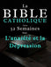 La Bible Catholique en 52 Semaines pour L'anxiété et la Dépression: Apaiser votre esprit, guérir votre coeur et trouver un espoir durable, tout au lon by Dalmace Bousquet