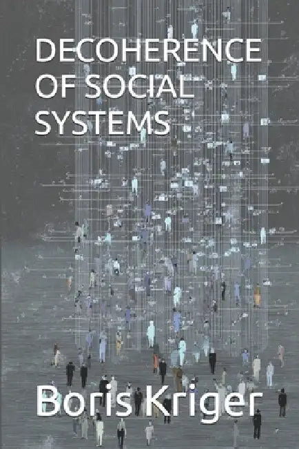 Decoherence of Social Systems by Boris Kriger