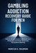 Gambling Addiction Recovery Guide for Men: How to Regain Control, Rebuild Your Finances, and Break Free from Compulsive Betting by Marcus K. Veldman