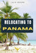 Relocating to Panama by Julie Moore