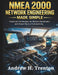 NMEA 2000 Network Engineering Made Simple: Practical Techniques for Marine Electronics and Smart Device Connectivity by Andrew H. Trenton