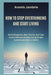 How to Stop Overthinking and Start Living: Build Discipline, Gain Clarity, and Take Action Without Anxiety Using Simple Systems and Micro Habits by Elves Crocks