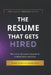 The Resume That Gets Hired: The Insider Recruiter's System for Landing More Interviews Without Paying for a Resume Service by Career Insider