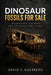 Dinosaur Fossils for Sale: Billionaires, Auctions, and the Battle for Science by David Y. Guerrero