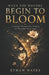 When the Wounds Begin to Bloom: A Journey Through Pain, Healing, and Becoming Whole Again by Ethan Hayes