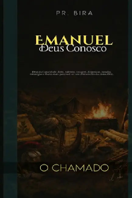 Emanuel Deus conosco: O Chamado by Pastor Bira, Pastor Bira Pastor Bira