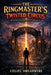 The Ringmaster's Twisted Circus: The Ringmaster's Quartet: Book One by Celiel Dreadmyre