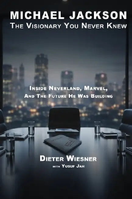 Michael Jackson: The Visionary You Never Knew: Inside Neverland, Marvel, and the Future He Was Building by Yusuf Jah, Dieter Wiesner