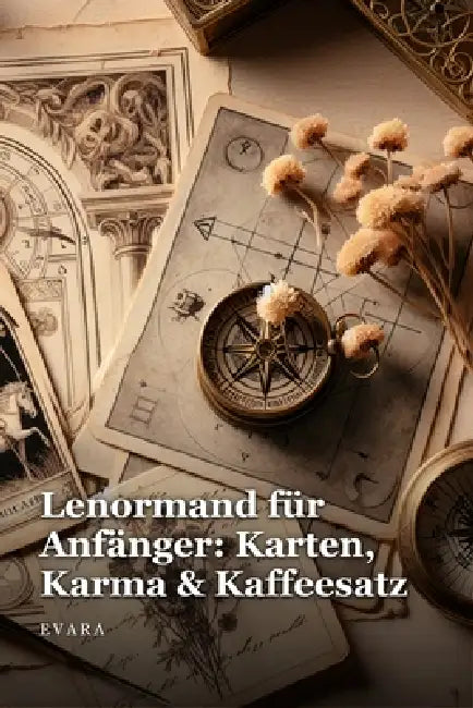 Lenormand für Anfänger: Karten, Karma & Kaffeesatz - Kartenlegen lernen mit modernen Legetechniken, Marie Lenormand Geschichte & hochsensible Perspekt by Victoria Müller