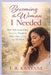 Becoming the Woman I Needed: How Self-Leadership Heals the Daughter Who Had to Grow Up Too Soon by T. R. Kanyane