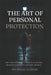The Art of Personal Protection - German Edition: Ein umfassendes psychologisches Selbstschutz-System für Frauen by Nicholas Hudson