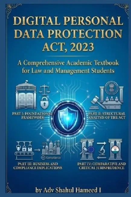Digital Personal Data Protection Act, 2023: A Comprehensive Academic ...