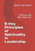 6 Key Principles of Spirituality in Leadership: "Without the Woo-Woo bit" by Adam Catchpole