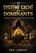 Le système caché des dominants: Pourquoi certains gardent toujours l'avantage by Eric Lambert