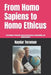 From Homo Sapiens to Homo Ethicus: The Evolution of Humanity toward Consciousness, Responsibility, and Universal Ethics by Haydar Toraman