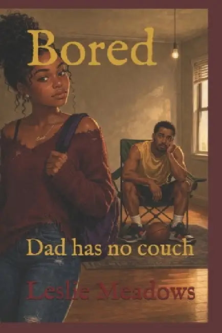 Bored: Dad has no couch by Leslie Meadows