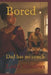 Bored: Dad has no couch by Leslie Meadows