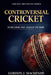Controversial Cricket: 20 Decisions That Shocked the Game by Gordon J. MacKenzie
