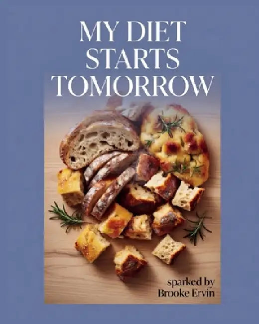 My Diet Starts Tomorrow Sparked by Brooke Ervin by Andy Claire