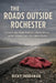 The Roads Outside Rochester: Carmen Colón, Wanda Walkowicz, Michele Maenza, and the Unfinished Story of the Alphabet Murders by Ricky Indrawan