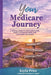 Your Medicare Journey: A Simple Guide to Understanding Medicare, Costs, and Coverage Decisions (2026) by Kayla Price