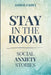 Stay in the Room: Social Anxiety Stories by Amber Zahra