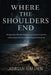 Where the Shoulders End: The Santa Rosa Hitchhiker Killings, Sonoma County's Lost Girls, and the Unsolved Murders That Still Shadow the North Bay by Adrian Halden