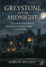 Greystone After Midnight: The Controversial Deaths of Ned Doheny and Hugh Plunkett in Beverly Hills by Adrian Halden