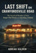 Last Shift on Crawfordsville Road: The Unsolved Murders of Four Burger Chef Workers in Speedway, Indiana by Adrian Halden