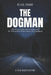 The Dogman: The Beast of the Great Lakes and the Encounters That Cannot Be Explained by Elias Crane