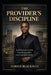 The Provider's Discipline: Build Financial Control, Carry Responsibility, and Create Quiet Stability by Darius Blackman