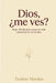 Dios, ¿me ves?: Mujer, 30 días para pausar el ruido y encontrar la voz de Dios by Desiree Morales