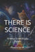 There Is Science: 10 Whys Scientifically Proven by Powered Vip