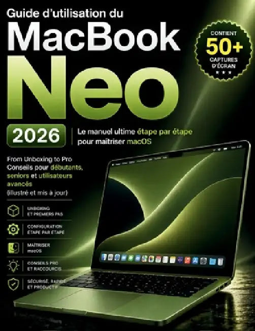 Guide d'utilisation du MacBook Neo 2026: Le manuel ultime étape par étape pour maîtriser macOSFrom Unboxing to Pro Conseils pour débutants, seniors et by Alex Harper