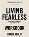 The Useful Learning Knowledge Living Fearless: Simple Guide to the Original Book's Core Meaning by Simon Philip