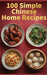 100 Simple Chinese Home Recipes by Jon White