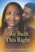 We Built This Right by Tocanishia Swanson