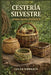 Cestería Silvestre Para Principiantes: Aprende a recolectar, preparar y tejer cestas con sauce, enredaderas, corteza, raíces y plantas silvestres para by Lucen Korrath