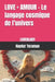 LOVE = AMOUR - Le langage cosmique de l'univers: Loveology by Haydar Toraman