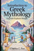 Introduction to Greek Mythology: Legends Explained Simply by Charles C. Pen