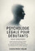Psychologie Légale Pour Débutants: Guide Pratique Du Profilage Criminel, Du Comportement Des Délinquants, De L'évaluation En Salle D'audience Et De La by Caden Mirex Volar