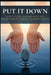Put It Down: How to Stop Carrying What Was Never Yours and Finally Live for Yourself by Nathalie Harte