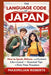 The Language Code of Japan: How to Speak, Behave, and Connect Like a Local - Essential Tips for First-Time Travelers by Maximilian Roberts