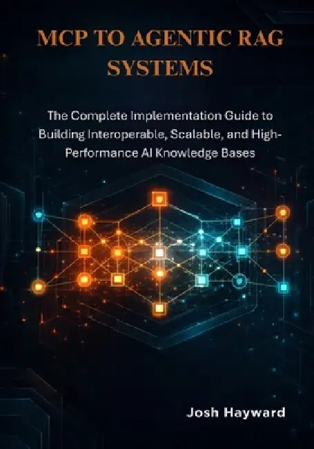 MCP to Agentic RAG Systems: The Complete Implementation Guide to ...